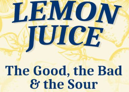Lemon Juice – The Good, The Bad, & The Sour (featured image)