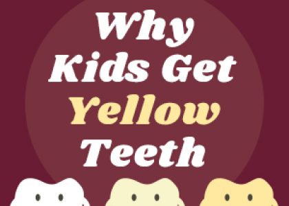 Why Kids Get Yellow Teeth (featured image)